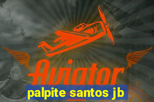 palpite santos jb