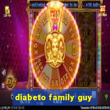 diabeto family guy