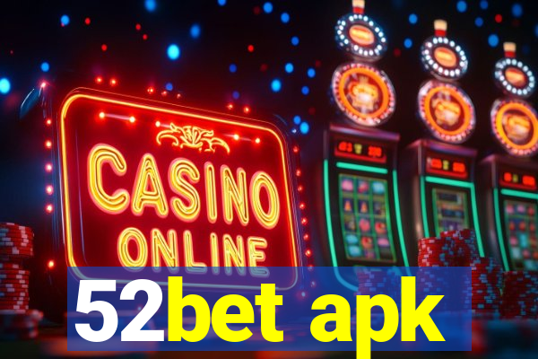 52bet apk