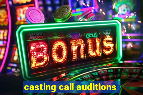 casting call auditions