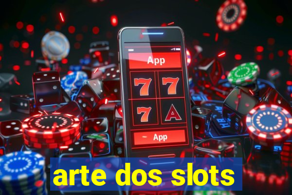 arte dos slots