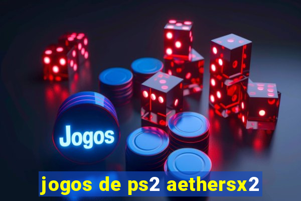 jogos de ps2 aethersx2