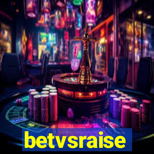 betvsraise