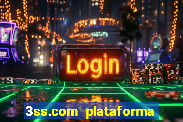 3ss.com plataforma de jogos