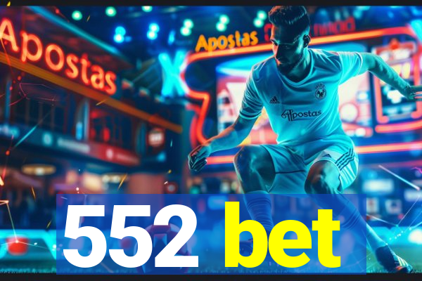 552 bet