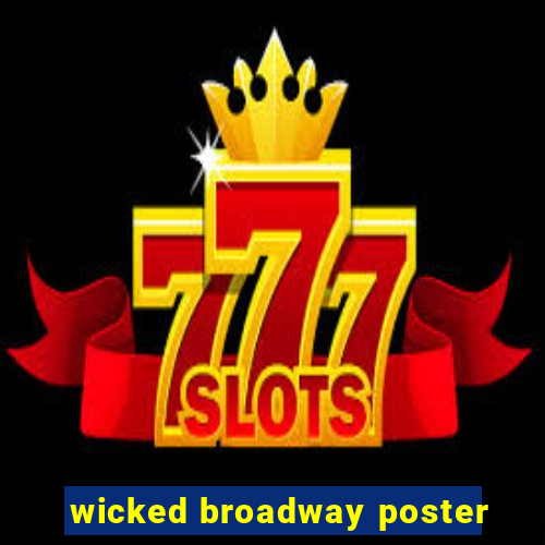 wicked broadway poster