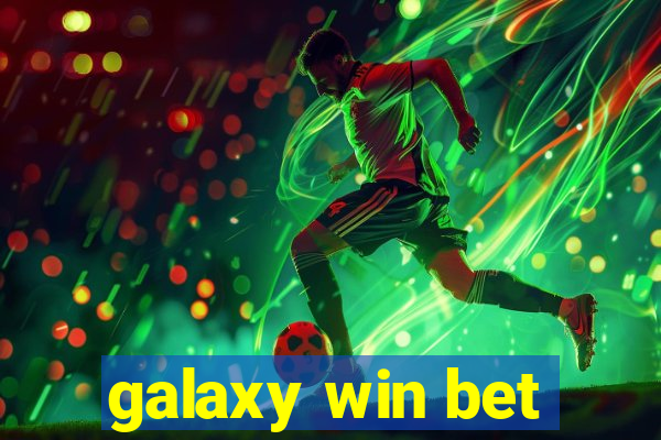 galaxy win bet