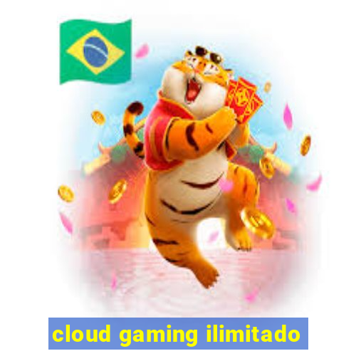 cloud gaming ilimitado