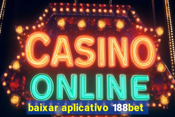 baixar aplicativo 188bet