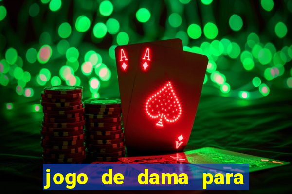 jogo de dama para ganhar dinheiro