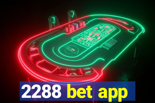 2288 bet app