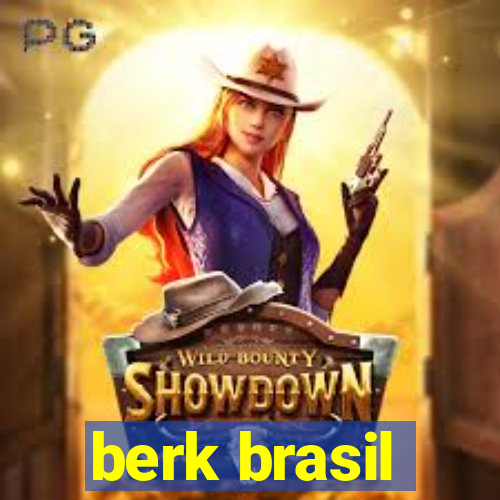 berk brasil