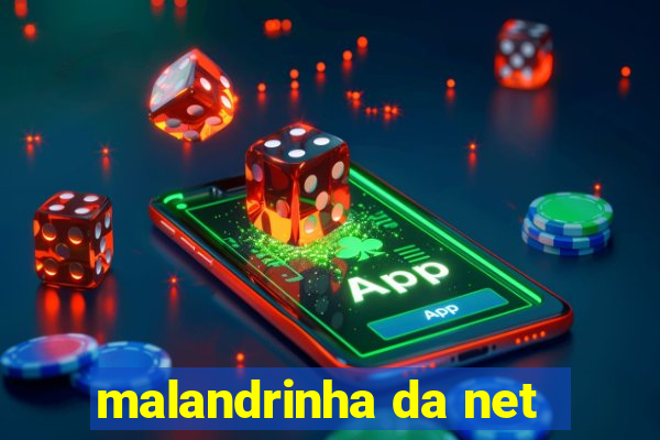 malandrinha da net