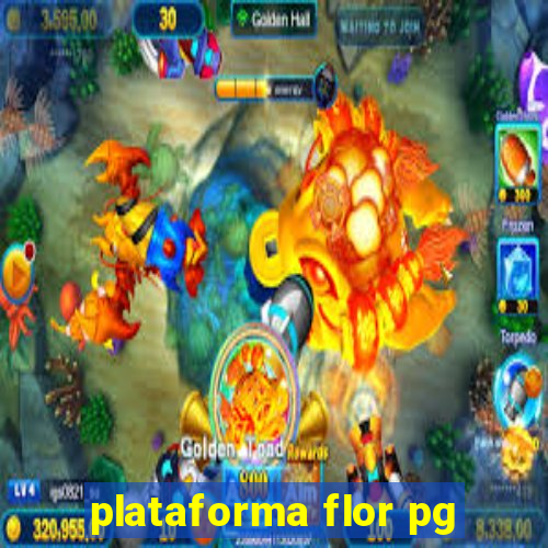 plataforma flor pg