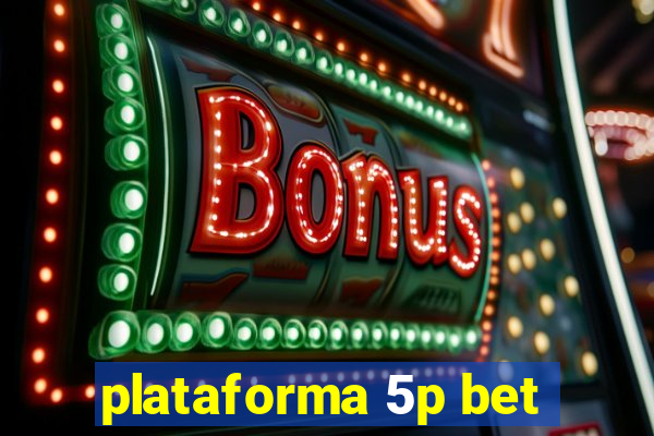 plataforma 5p bet