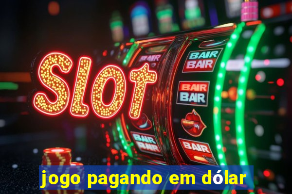 jogo pagando em dólar