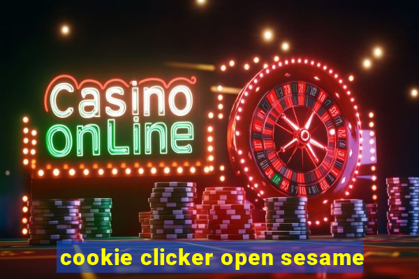 cookie clicker open sesame