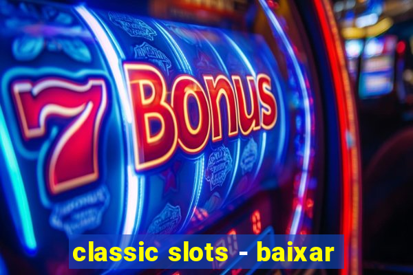 classic slots - baixar