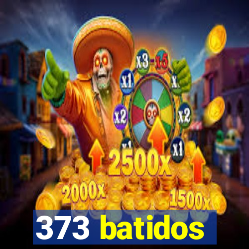 373 batidos