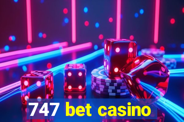 747 bet casino