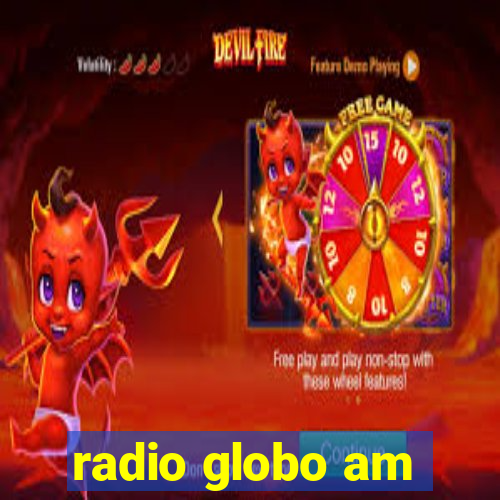 radio globo am