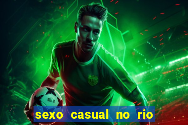 sexo casual no rio de janeiro