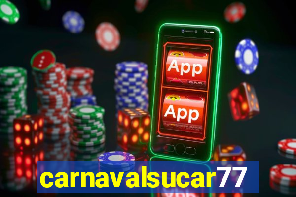 carnavalsucar777