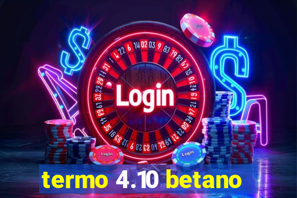 termo 4.10 betano