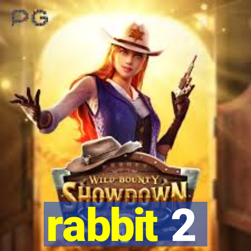 rabbit 2