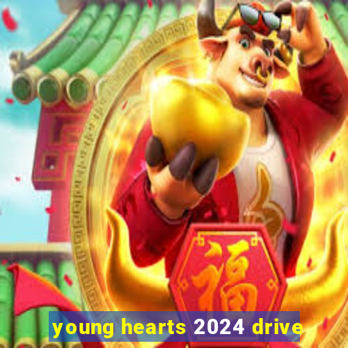 young hearts 2024 drive