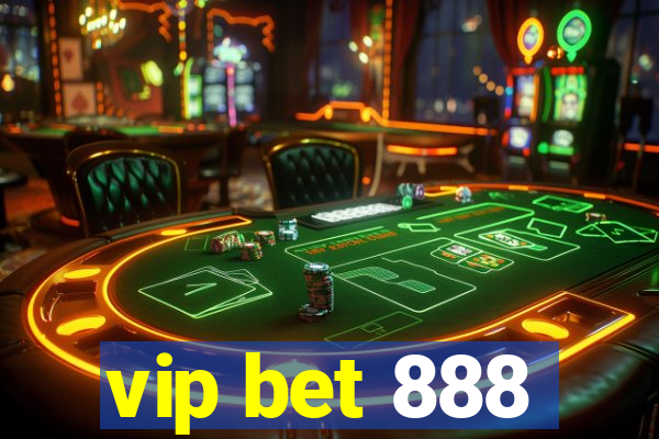 vip bet 888