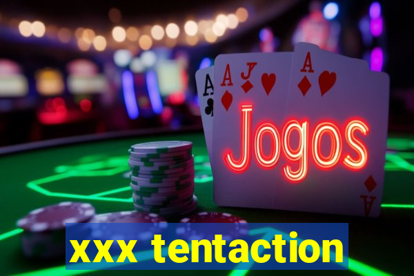 xxx tentaction