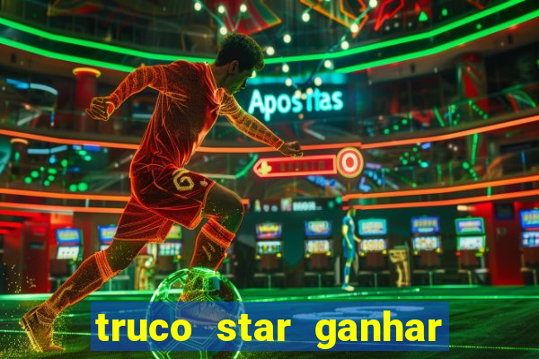 truco star ganhar dinheiro de verdade