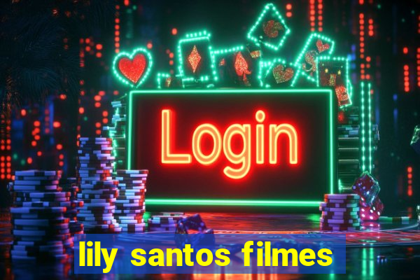 lily santos filmes