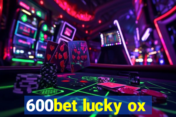 600bet lucky ox