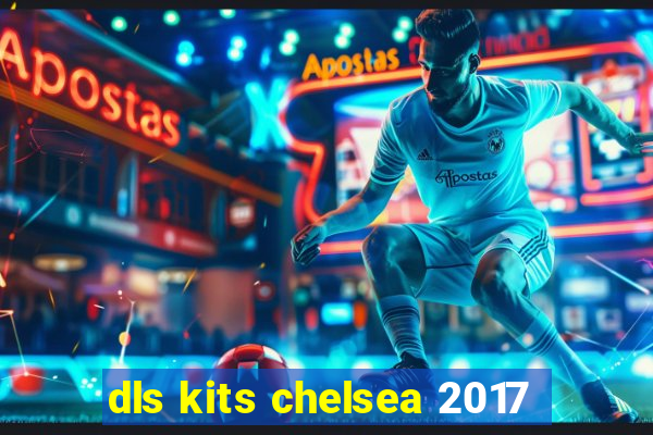 dls kits chelsea 2017