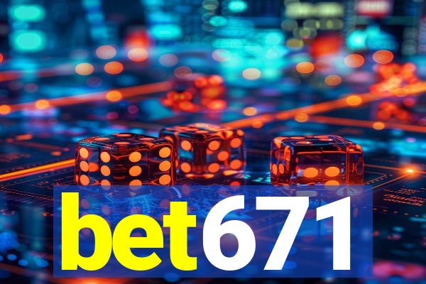 bet671