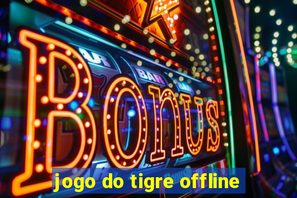 jogo do tigre offline