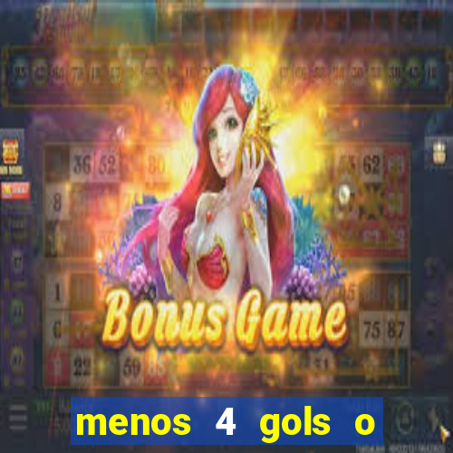 menos 4 gols o que significa