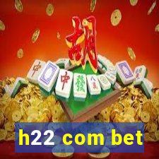 h22 com bet