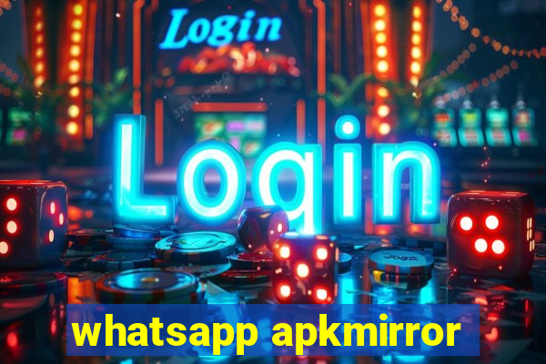 whatsapp apkmirror