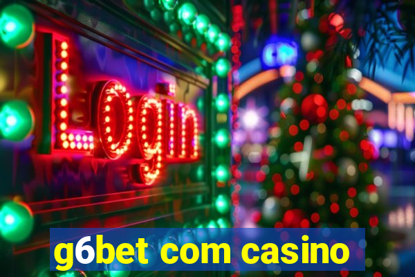 g6bet com casino