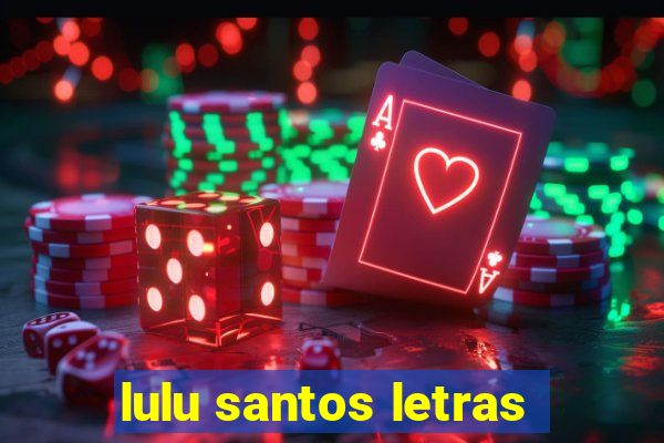 lulu santos letras