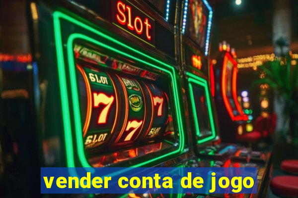 vender conta de jogo