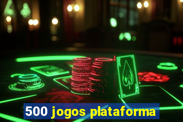 500 jogos plataforma