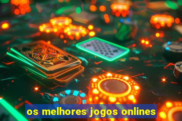 os melhores jogos onlines