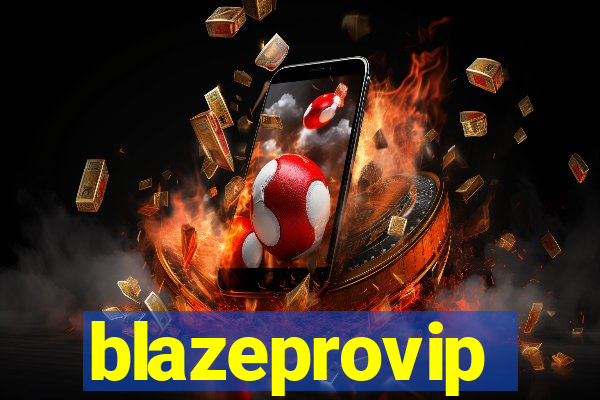 blazeprovip