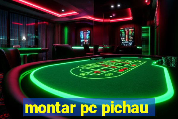 montar pc pichau