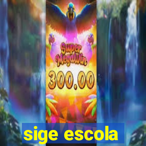 sige escola