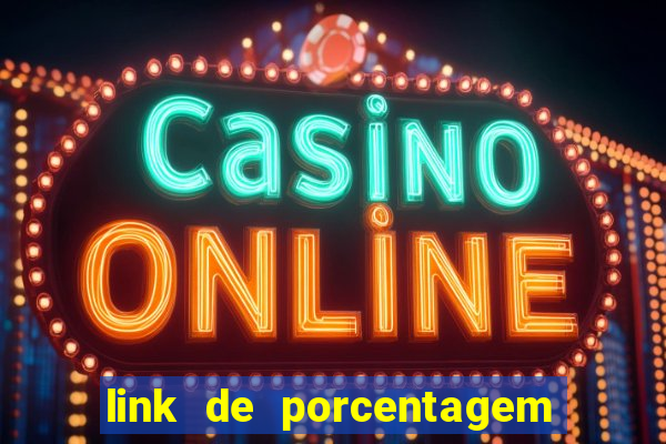 link de porcentagem dos jogos slots